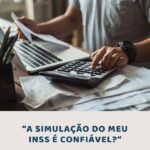 A simulação de aposentadoria do MEU INSS é confiável?